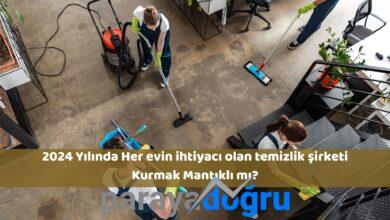 2024 Yılında Her Evin İhtiyacı Olan Temizlik Şirketi Kurmak Mantıklı Mı?