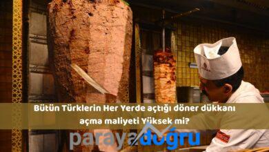 Bütün Türklerin Her Yerde Açtığı Döner Dükkanı Açma Maliyeti Yüksek Mi?