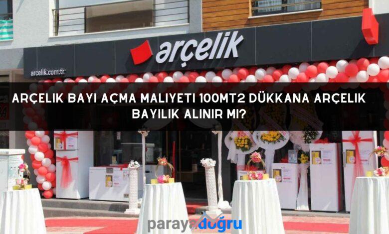 Arçelik Bayi Açma Maliyeti 100 MT2 Dükkana Arçelik Bayilik Alınır Mı?