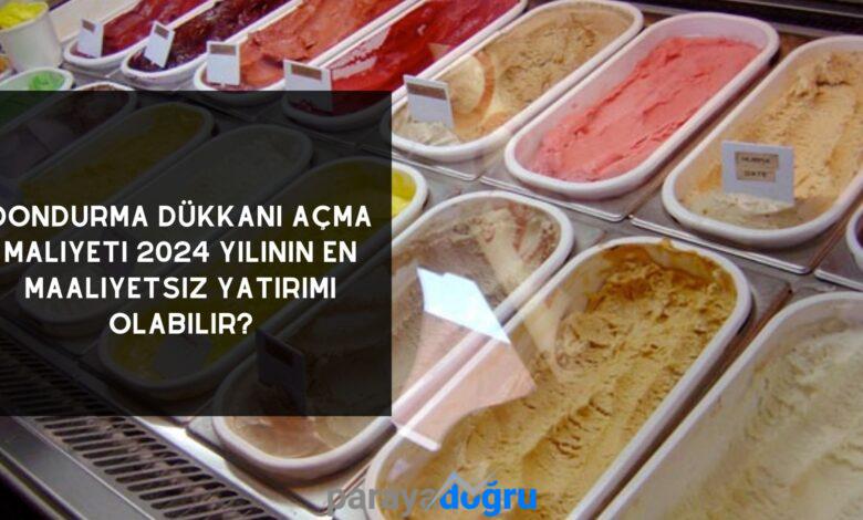Dondurma Dükkanı Açma Maliyeti 2024 Yılının En Maliyetsiz Yatırımı Olabilir