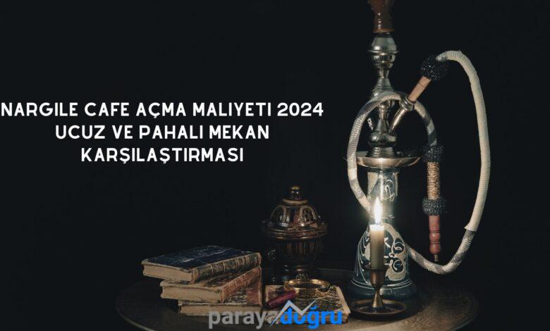 Nargile Cafe Açma Maliyeti 2024 Ucuz ve Pahalı Mekan Karşılaştırması