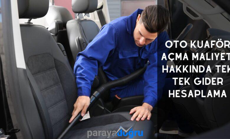 Oto Kuaför Açma Maliyeti Hakkında Tek Tek Gider Hesaplama